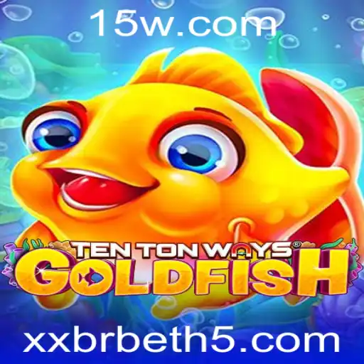 Explorando o Fascinante Mundo de TenTonWaysGoldfish com xxbrbet